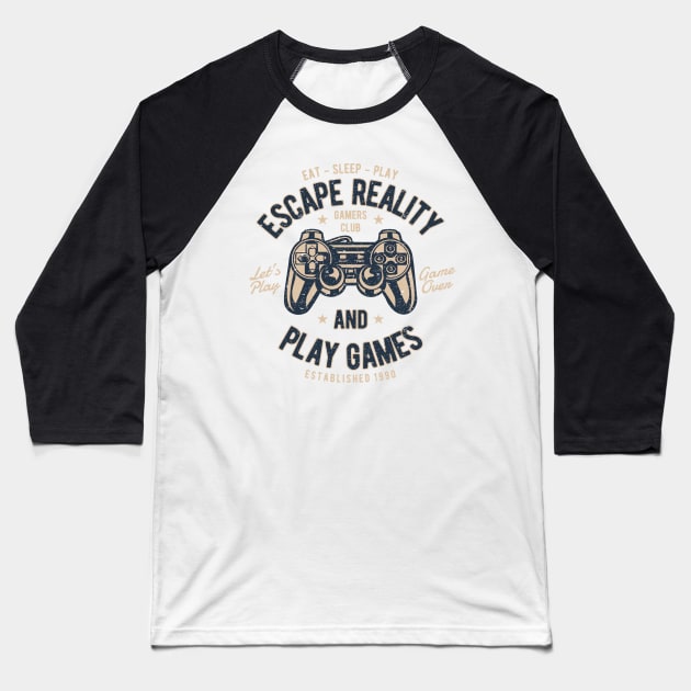 Escape Reality And Play Games Gamers Club Eat Sleep PLay Let’s Play Game Over Baseball T-Shirt by JakeRhodes